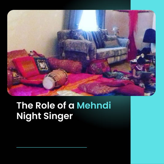 Setting the Mood Right: The Role of a Mehndi Night Singer
